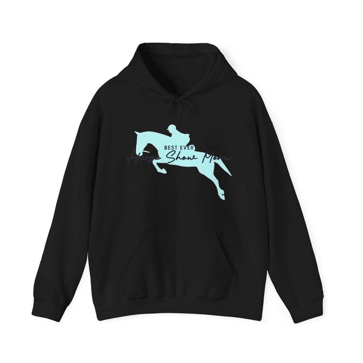 Best Ever Horse Show Mom | English Hunter Jumper Hoodie | Best Ever Food Review Show - Official hoodies merchandise